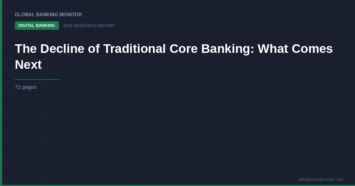 The Decline of Traditional Core Banking: What Comes Next