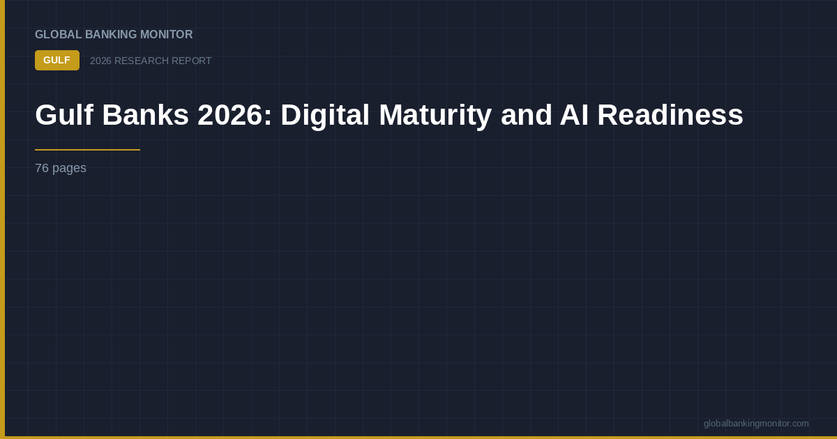 Gulf Banks 2026: Digital Maturity and AI Readiness