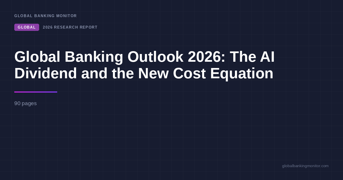 Global Banking Outlook 2026: The AI Dividend and the New Cost Equation